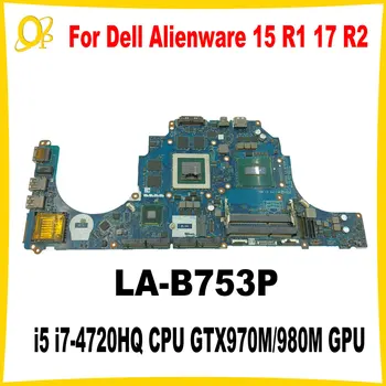 AAP20 LA-B753P Dell Alienware 15 R1 17 R2 Sülearvuti Emaplaadi koos i5 i7-4720HQ CPU GTX970M/980M GPU CN-071T46 0C0TD1 00C5MH